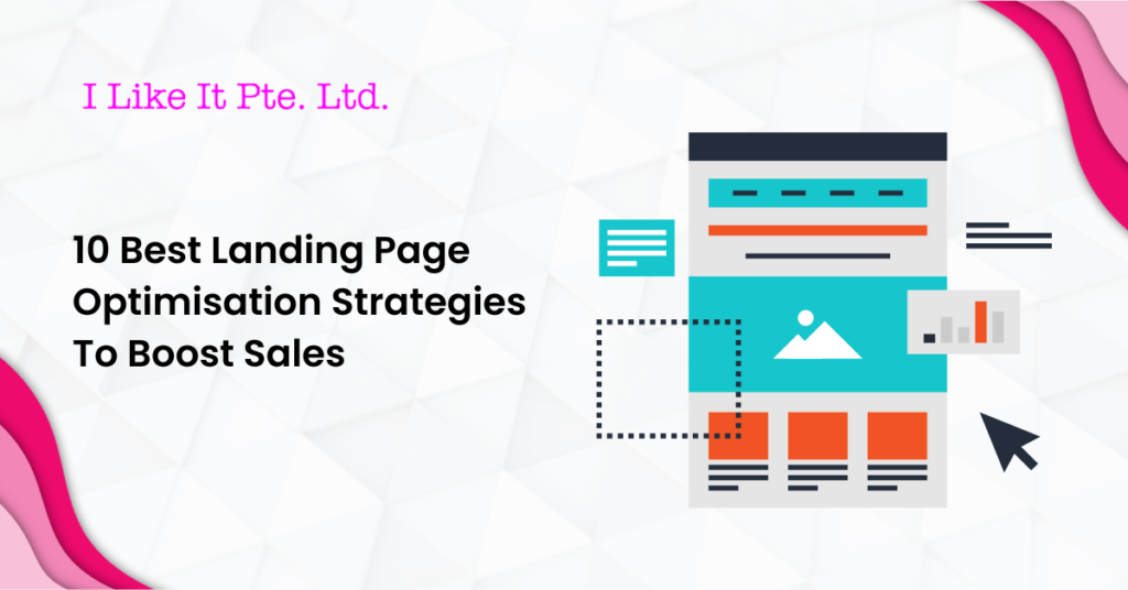 10 Best Landing Page Optimisation Strategies To Boost Sales