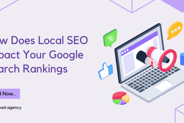 How Does Local SEO Impact Your Google Search Rankings