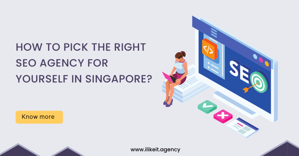 How to Pick the Right SEO Agency For Yourself in Singapore?