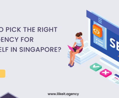 How to Pick the Right SEO Agency For Yourself in Singapore?