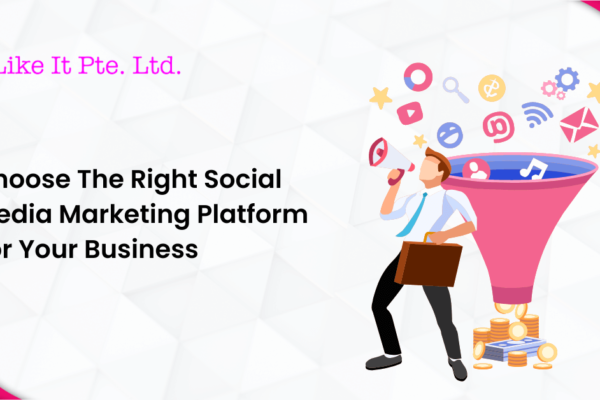 Choose The Right Social Media Marketing Platform For Your Business